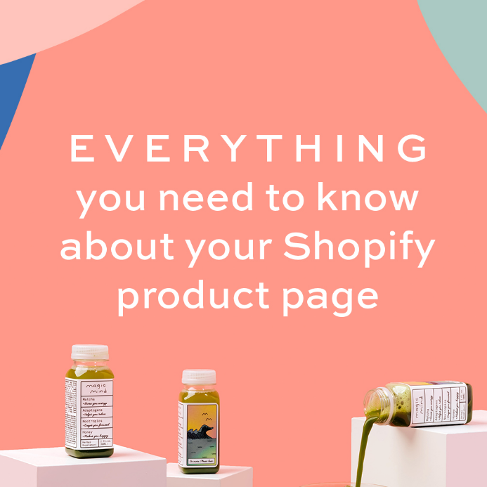 Everything you need to know about your Shopify product page