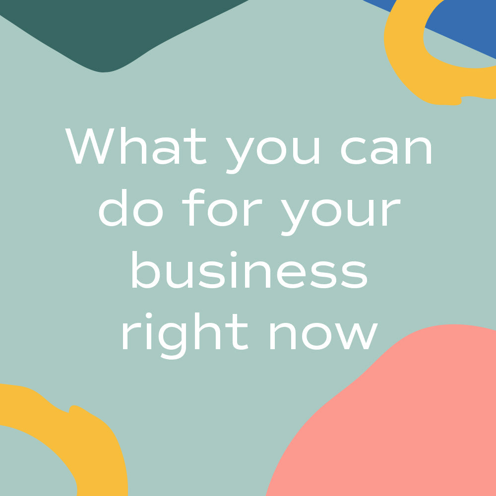 What you can do for your business right now