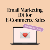 Email Marketing 101 for E-commerce Sales Masterclass